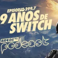 9 AÑOS del NINTENDO SWITCH - BRCDEvg Podcast 399.7
