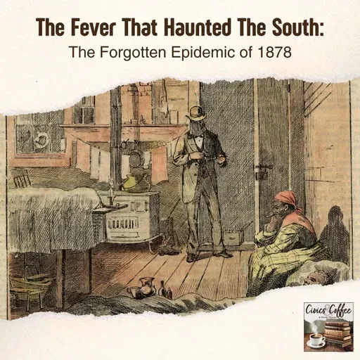 The Fever That Haunted the South: The Forgotten Epidemic of 1878