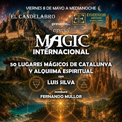 50 LUAGARES MÁGICOS DE CATALUNYA Y ALQUIMIA ESPIRITUAL - - El Candelabro 11T El Candelabro 08-05-2026 - Prog23
