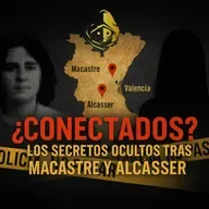 El Rincón del Disidente | MACASTRE - ALCÀSSER, ¿conectados? Los secretos ocultos de estos dos casos