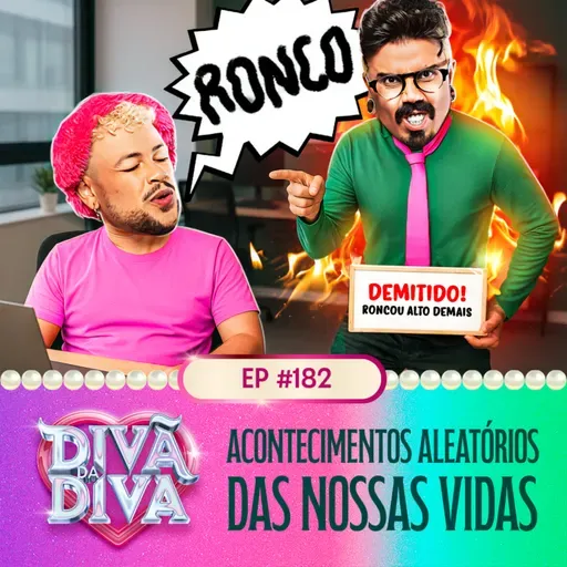 #182 - Acontecimentos Aleatórios Das Nossas Vidas