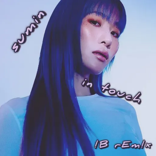 sumin ☆ inTouch •!B rEm!x°