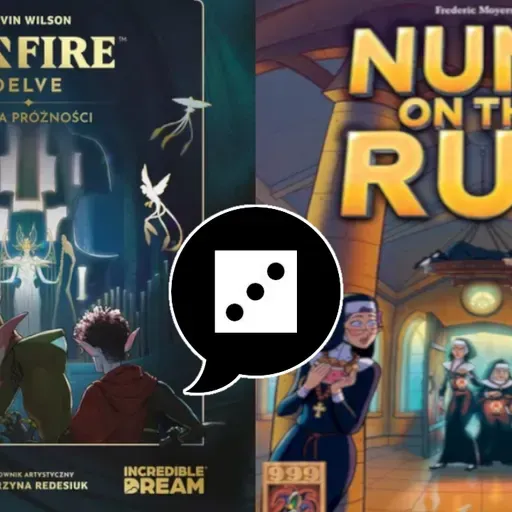 Zagraliśmy w Kinfire Delve i Nuns on the Run. Bez związku.