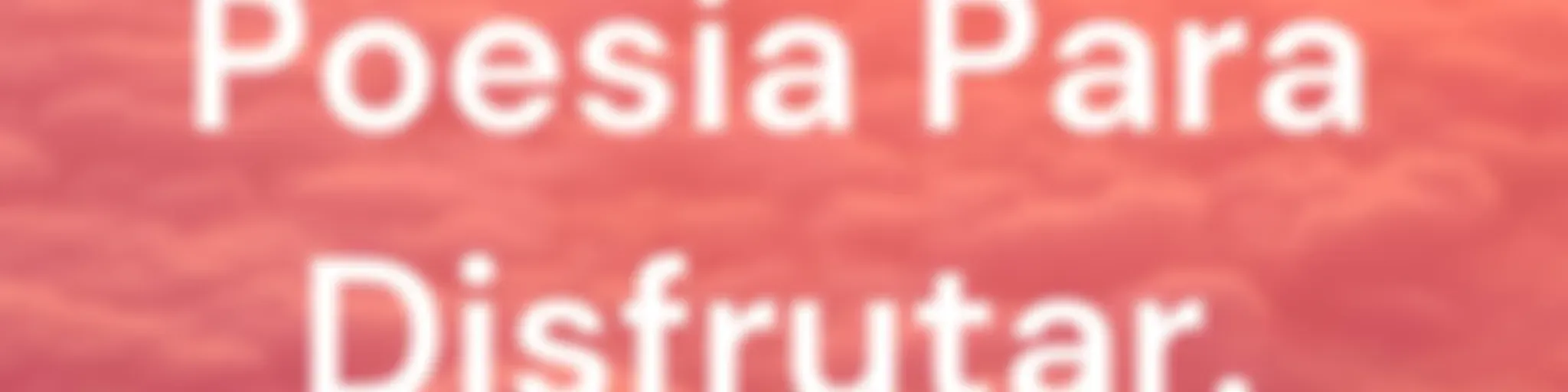 Poesia Para Disfrutar.