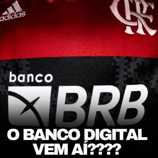 Flamengo vai criar banco digital com o BRB? Bap revela plano estratégico e impacto no futuro do clube