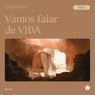 CELEBRAÇÃO LOCAL - “Vamos falada de VIDA”