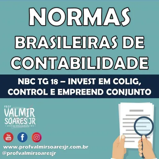 NORMAS EM AUDIO - NBC TG 18: INVESTIMENTO EM COLIGADA, EM CONTROLADA E EM EMPREENDIMENTO CONTROLADO EM CONJUNTO