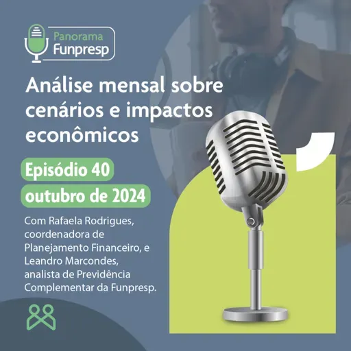 Panorama Funpresp - Episódio 40 - Outubro de 2024 | Videocast