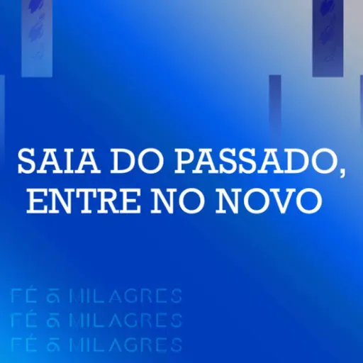SAIA DO PASSADO, ENTRE NO NOVO - RAQUEL LIMA