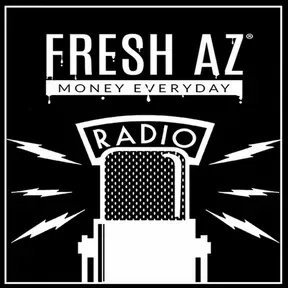 FRESH AZ MONEY EVERYDAY RADIO