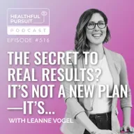 Part 1: The Secret to Real Results? It’s Not a New Plan—It’s...
