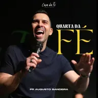 #217 Quarta da Fé | Pr. Augusto Bandeira
