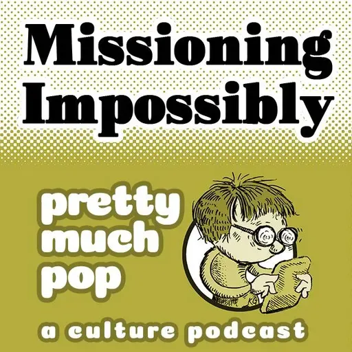 PEL Presents PMP#199: Missioning Impossibly