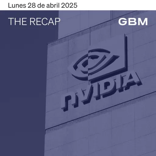 THE RECAP 28-04-25 | Mercados en U.S. cerraron mixtos , entre volatilidad de grandes tecnológicas e incertidumbre comercial.