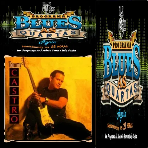 Blues às Quartas Again - Tommy Castro - Programa 38 - António Serra e Luís Costa