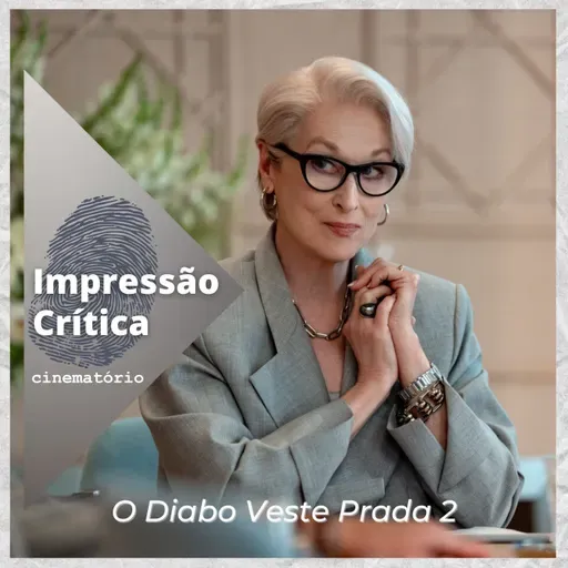 Impressão Crítica: “O Diabo Veste Prada 2” renova o guarda-roupa 20 anos depois