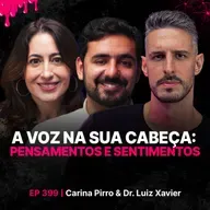 A Voz Na Sua Cabeça: Pensamentos e Sentimento!-Psi. Carina Pirró & Dr. Luiz E. Xavier