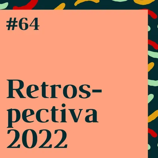 #64: Tinha que ser retrospectiva