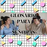 Glosario para señoras