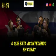 #61 O Que Está Acontecendo em Cuba?