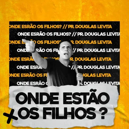 ONDE ESTÃO OS FILHOS?