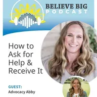 111-Advocacy Abby - How to Ask for Help & Receive It