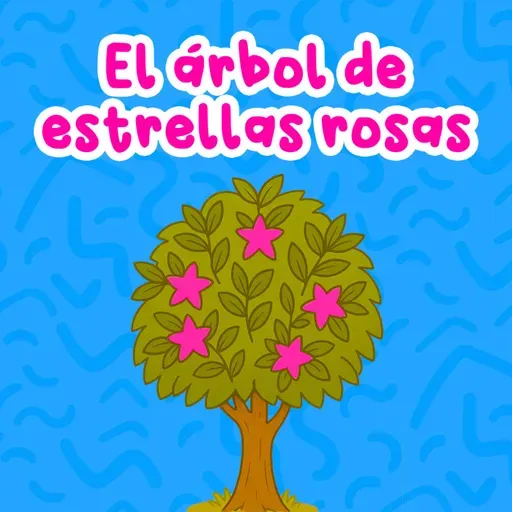 El árbol de estrellas rosas 222 | Cuentos Infantiles | Fábulas
