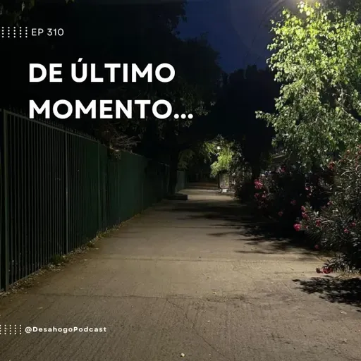 310.- De ultimo momento...