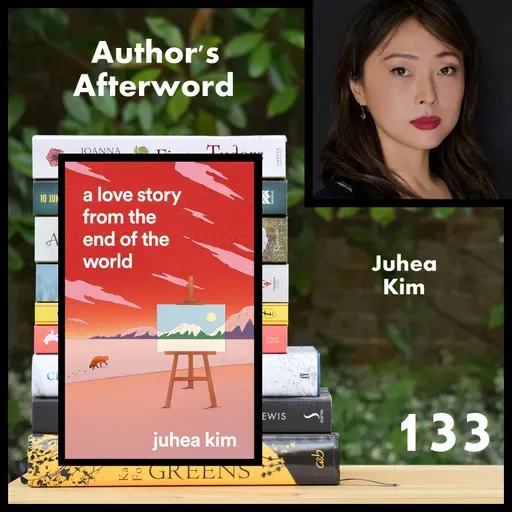 133: Juhea Kim (A Love Story From The End Of The World)