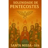 18h - Solenidade de Pentecostes