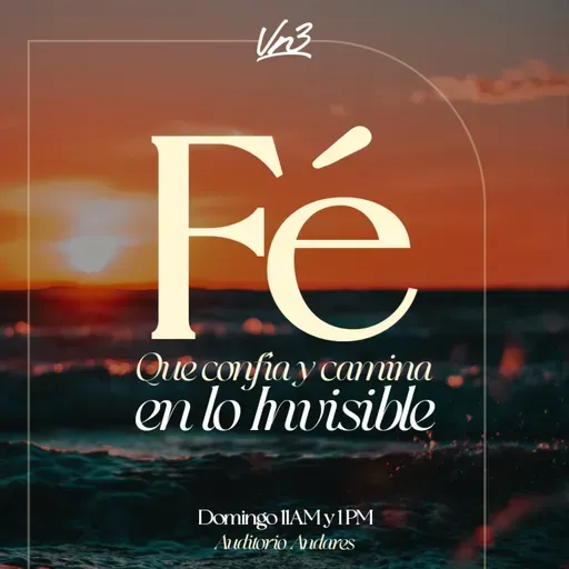 NUEVA SERIE: VERANO DE FE - Fe que confía y camina en lo invisible - Julio Serralde