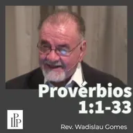 Provérbios 1:1-33 - Rev. Wadislau Gomes
