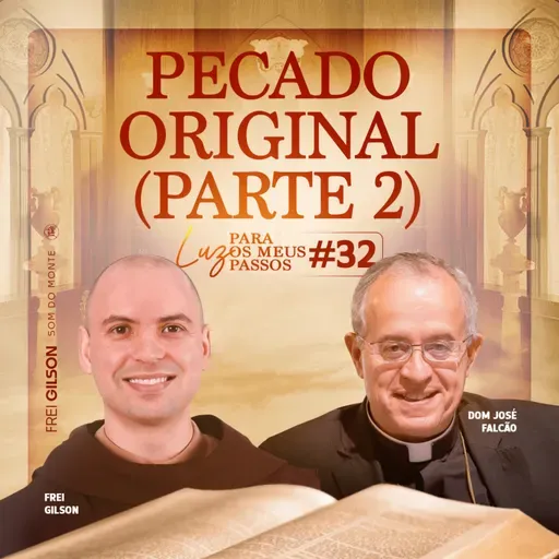 Pecado Original | Parte 2 | Luz para os meus passos | #32
