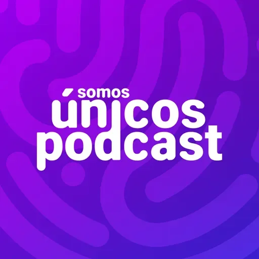  Somos únicos podcast | Empezar desde cero Parte 3 (capítulo 24) 