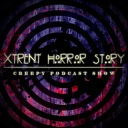 XTRENT HÖRRÖR STÖRY | Un podcast de Terror y misterios