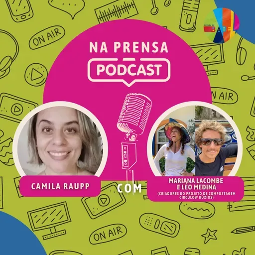 Na Prensa com Léo Medina e Mariana Lacombe | Circulow - Projeto de Compostagem de Resíduos Orgânicos