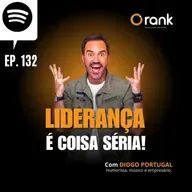 #132 LIDERANÇA É COISA SÉRIA!