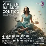 La Energía del Dinero: Meditación Guiada para Sanar tu Relación con tus Finanzas - Episodio 132