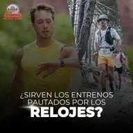 #232 ¿Sirven los entrenos pautados por los relojes?