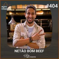 ARP#404 - Valorização do produtor e o futuro da carne de qualidade