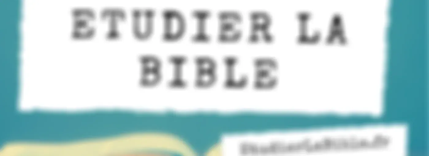 Etudier la Bible