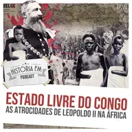 226 Estado Livre do Congo: as atrocidades de Leopoldo II na África