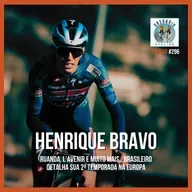 Episódio 296 - Henrique Bravo, a promessa brasileira da Soudal-Quick Step Devo