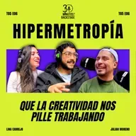 T05 E06 Hipermetropía - Que la Creatividad Nos Pille Trabajando