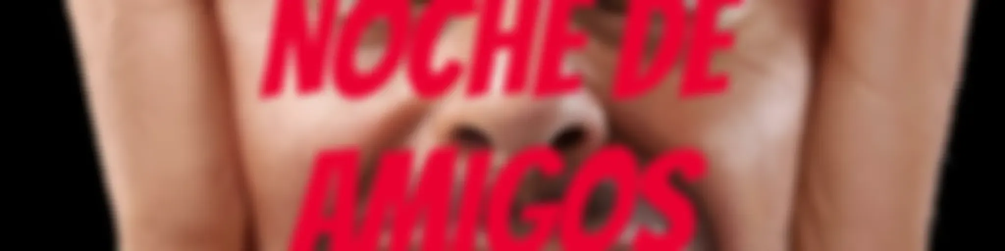 NOCHE DE AMIGOS