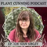 Ep. 228: Black Paths & Green Cathedrals with Sian Sibley