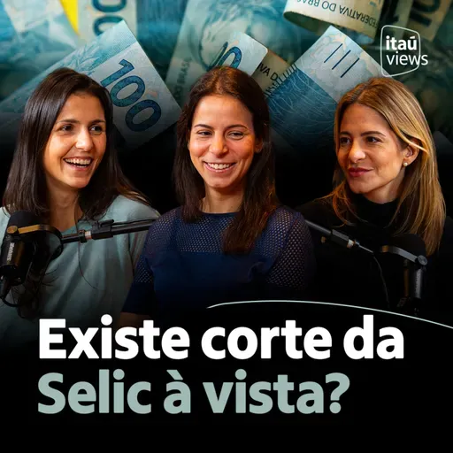 T7 #46 | Existe corte da Selic à vista?