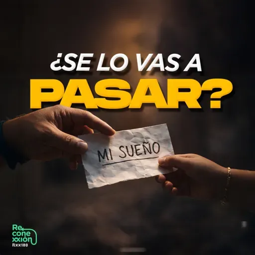 Rxx180- Esto pasa cuando no trabajas tus sueños