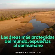 Desde el Conocimiento | Las áreas más protegidas del mundo, expuestas al ser humano