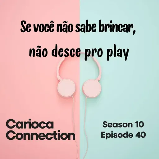 Se você não sabe brincar, não desce pro play